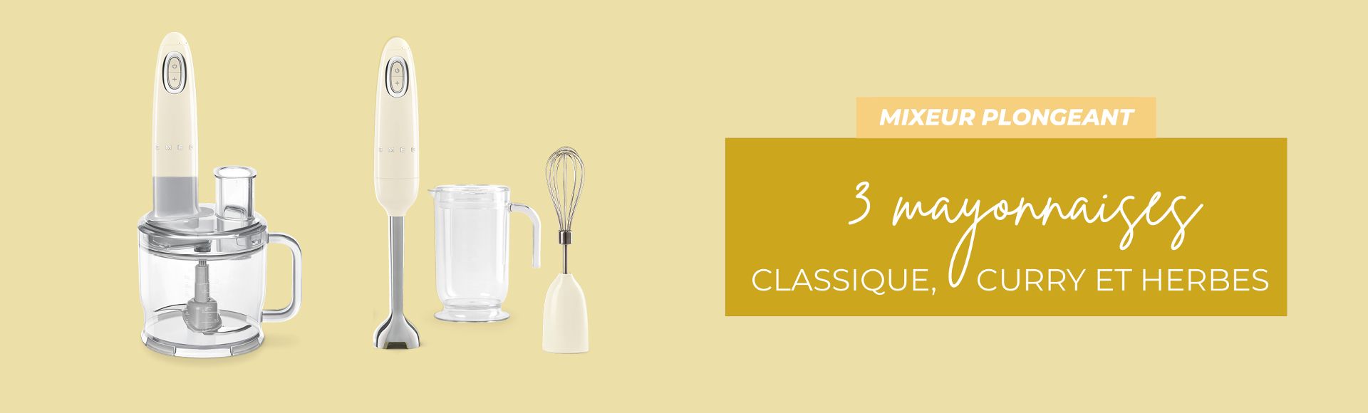 Les 3 mayonnaises smeg, mayonnaise classique, mayonnaise curry, mayonnaise aux herbes