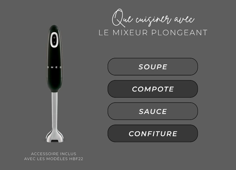 LA POLYVALENCE DU BOUT DES DOIGTS AVEC LE MIXEUR PLONGEANT | Smeg France