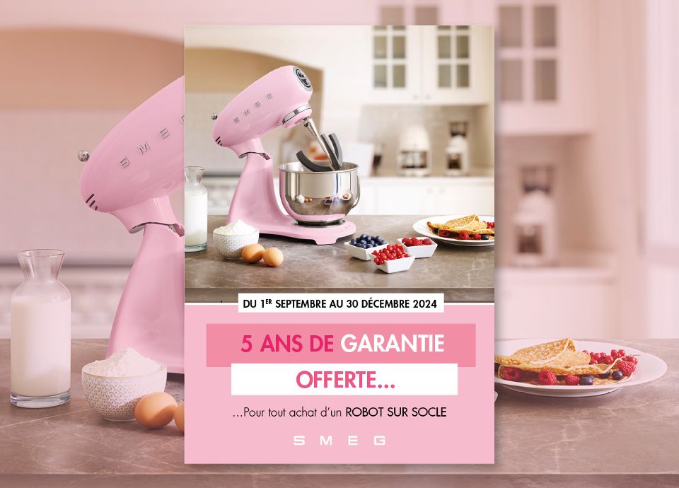 5 ans de garantie offerte pour tout achat d'un robot sur socle ! | Smeg France