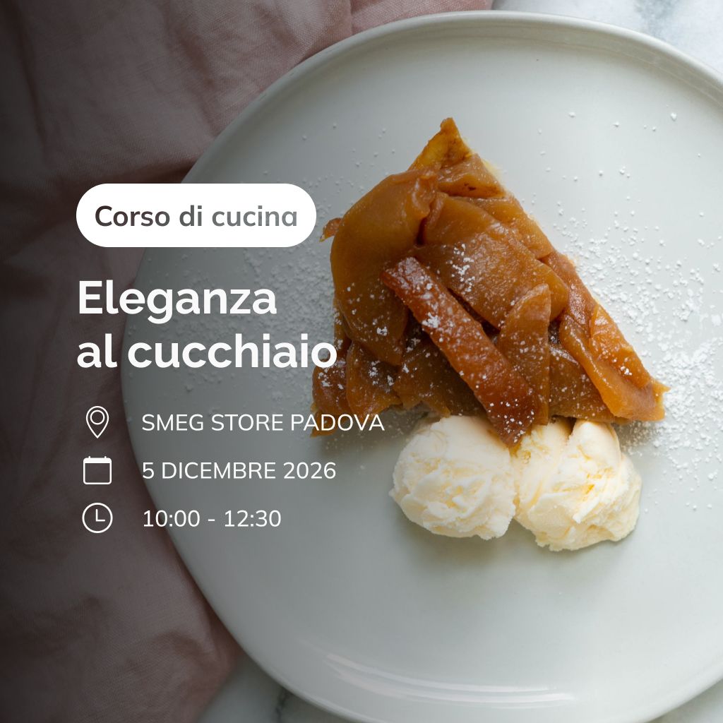 Corso di cucina "Eleganza al cucchiaio " - Padova