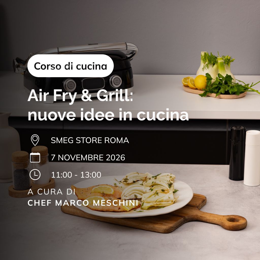 Corso di cucina "Air Fry & Grill: Nuove Idee in Cucina con Marco Meschini" - Roma