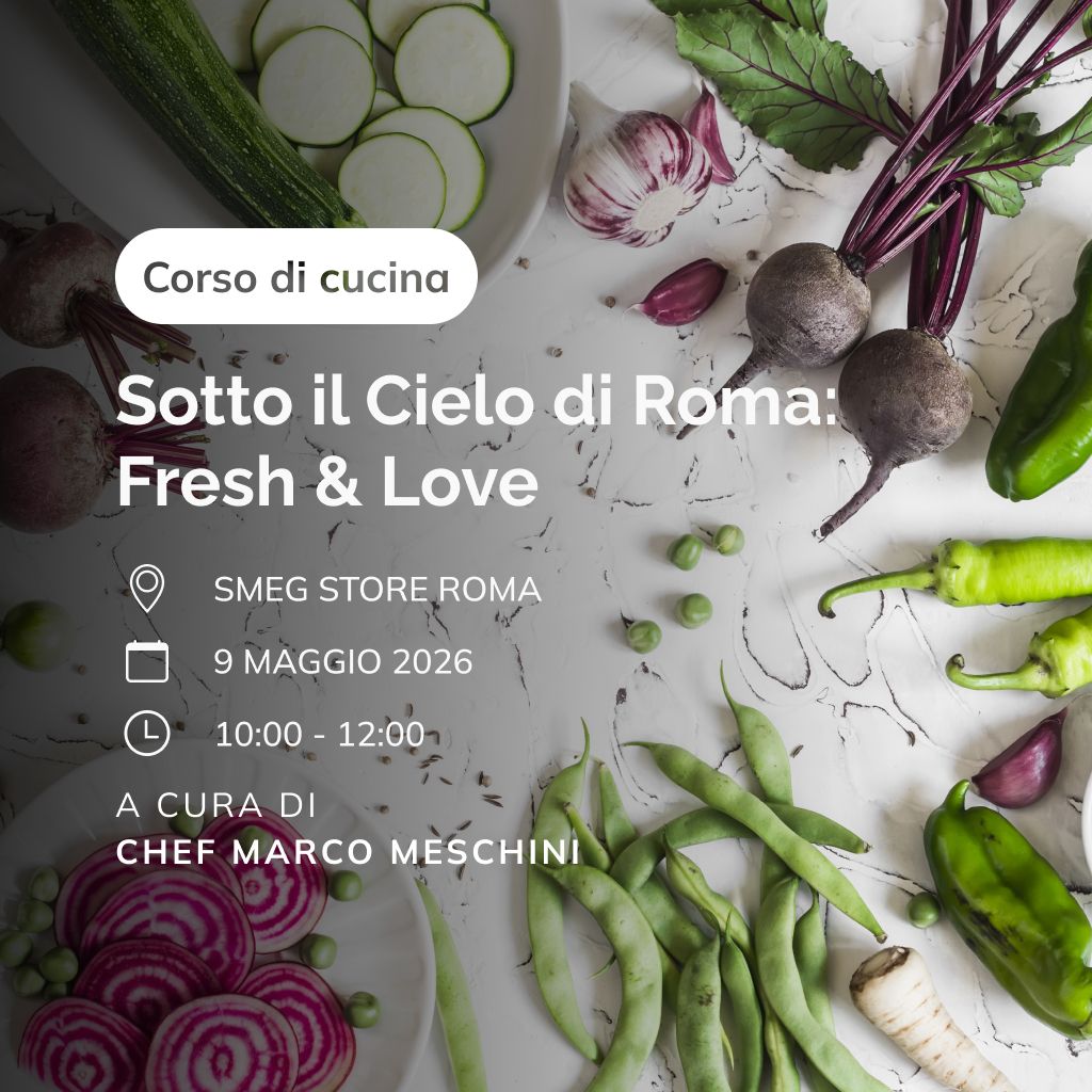 Corso di cucina "Sotto il cielo di Roma: Fresh & Love" - Roma