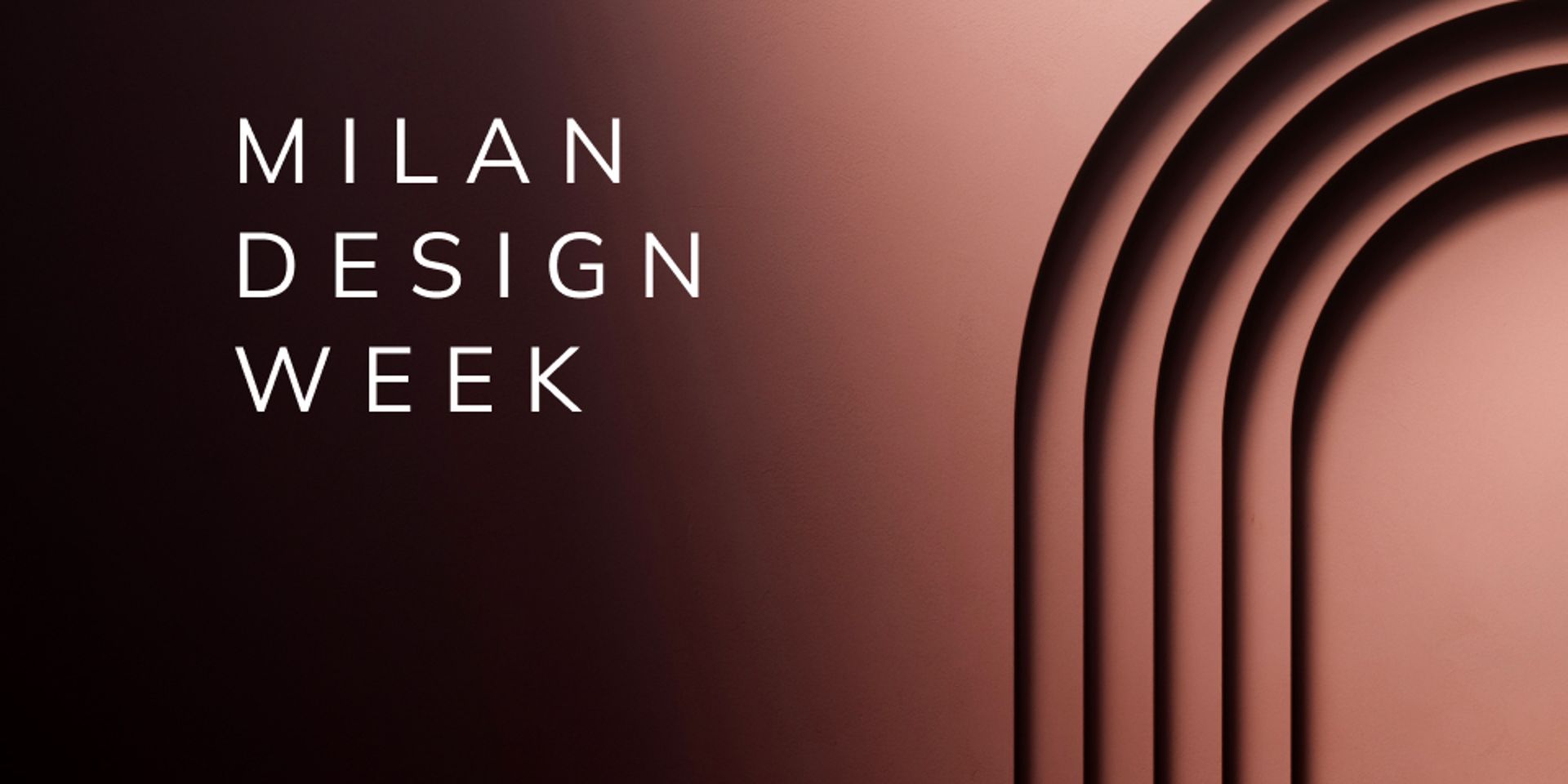 Graphic visual for Milan Design Week with minimalist typography and curved architectural motifs.